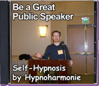 Be a Great Public Speaker - Self-Hypnosis by Hypnoharmonie